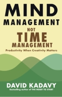PMISV Monthly Book Club (Mind Management, not Time Management: Productivity when Creativity Matters) by David Kadavy)